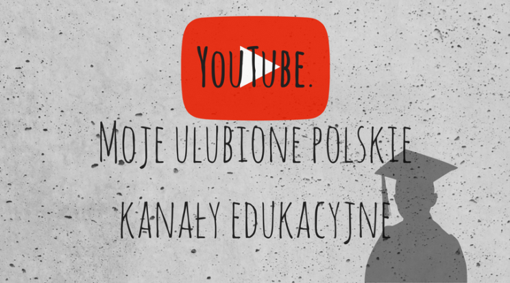 YouTube. Ulubione polskie kanały edukacyjne